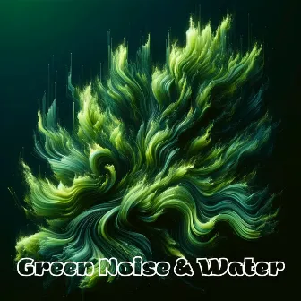 Green Noise & Water by Green Noise!