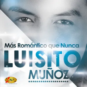 Mas Romántico Que Nunca by Luisito Muñoz