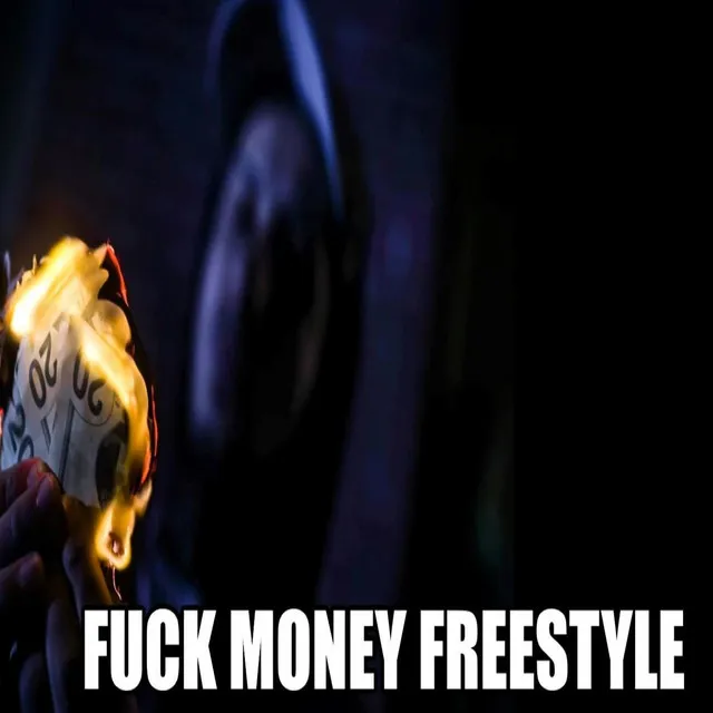 Fuck Money Freestyle