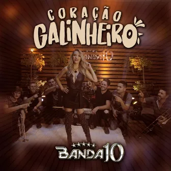 Coração Galinheiro by Banda 10