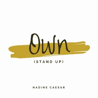 Own (Stand Up) by Nadine Caesar