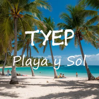 Playa y Sol by Tyep