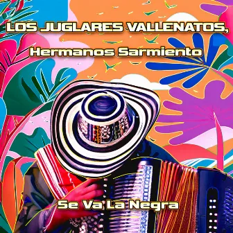 Se Va La Negra by Los Hermanos Sarmiento