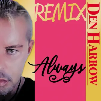 Always (Remix) by Den Harrow