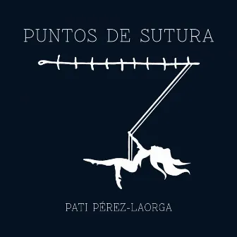 Puntos de sutura by Pati Pérez-Laorga