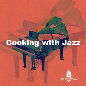 Cooking with Jazz by Cook With Jazz Music