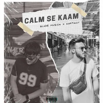 CALM SE KAAM by BLAZE MUSICK