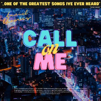 Call on me by Daniel Thomas