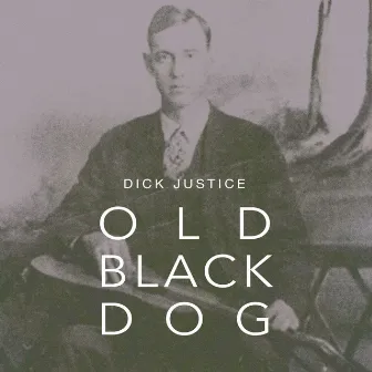 Old Black Dog by Dick Justice