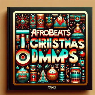 Afrobeats Christmas Dump by tam x