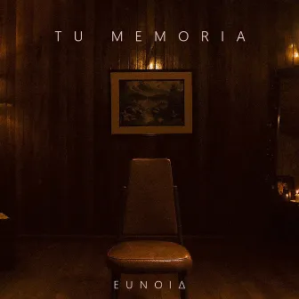 Tu Memoria by EUNÔIA