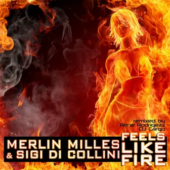 Feels Like Fire by Merlin Milles