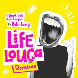 Life Louca (Remixes) by Robert Belli