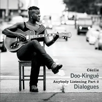 Anybody Listening: Dialogues, Pt. 2 by Cécile Doo-Kingué