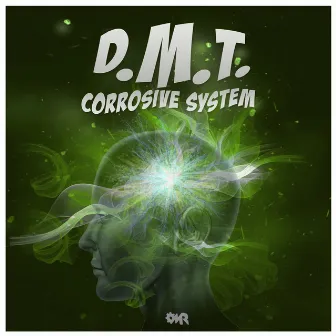 D.M.T. by CORROSIVE SYSTEM