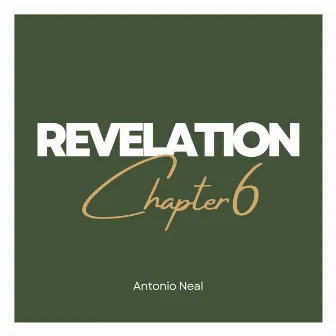 Revelation Chapter 6 by Antonio Neal