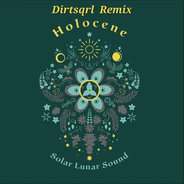 Holocene (Dirtsqrl Remix)