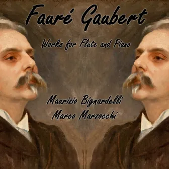 Fauré Gaubert - Works for Flute and Piano by Marco Marzocchi