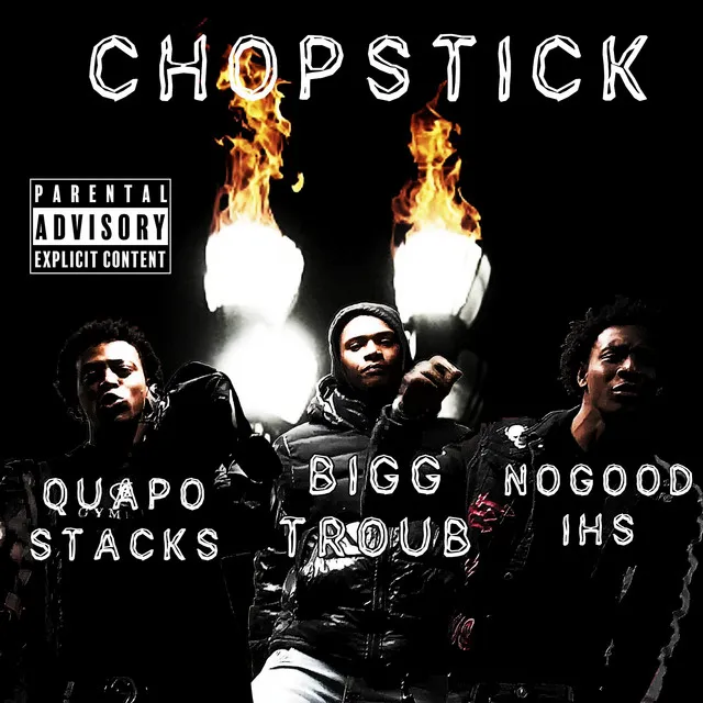 BIGG TROUB NOGOODIHS QUAPO STACKS CHOPSTICKS