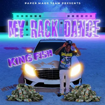 My Rack Dance by King Fish