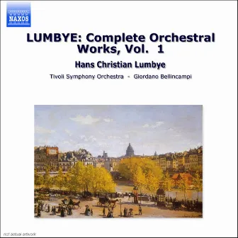 Lumbye: Complete Orchestral Works, Vol. 1 by Hans Christian Lumbye