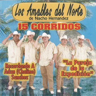 15 Corridos by Los Amables Del Norte