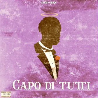 Capo Di Tutti by Laxy Bbk