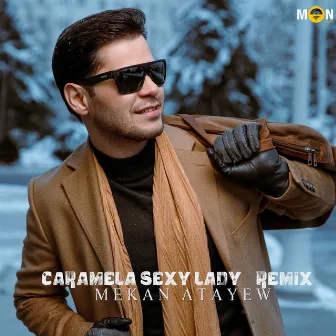 Caramela Sexy Lady (Remix) by Mekan Atayev