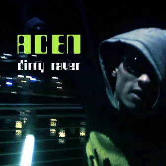 Dirty Raver - Single by Acen