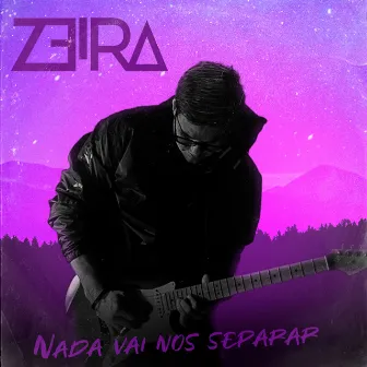 Nada Vai nos Separar by Zeira