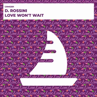 Love Won't Wait by D.Rossini