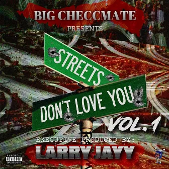 Streets Don't Love You, Vol. 1 by Big Checcmate