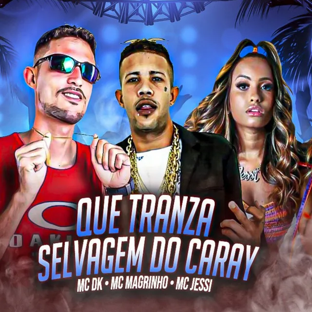 Que Tranza Selvagem do Caray (feat. Mc Magrinho, MC Jessi)