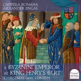 A Byzantine Emperor at King Henry's Court by Alexander Lingas