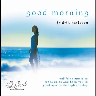 Good Morning by Fridrik Karlsson