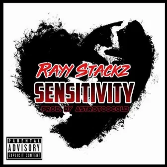 Sensitivity by Rayy Stackz