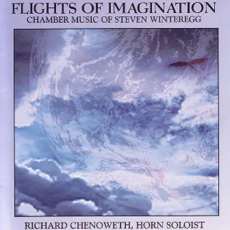 Flights of Imagination - Music For Horn by Richard Chenoweth