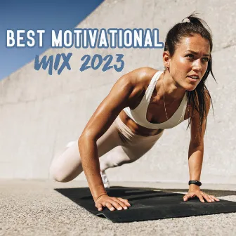 BEST MOTIVATIONAL MIX 2023 – Workout, Fitness, Training Music To Feel Powerful And Limitless by Workout Remixes