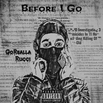 Before I Go by Gorealla Rucci