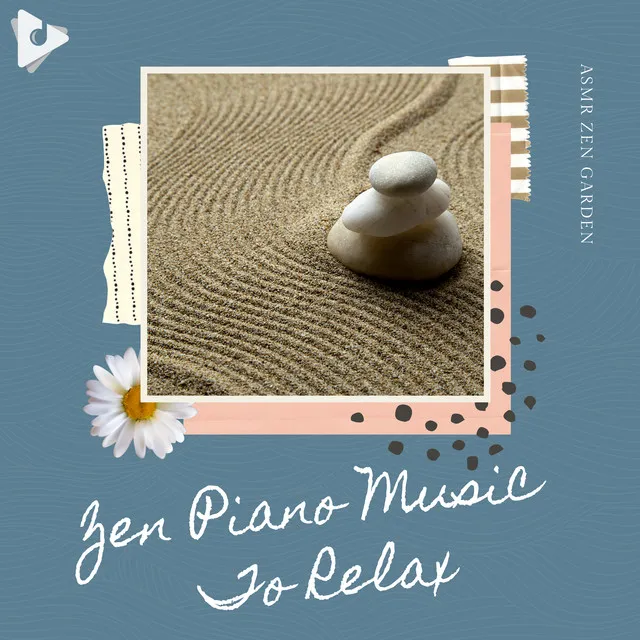 Zen Piano Music To Relax