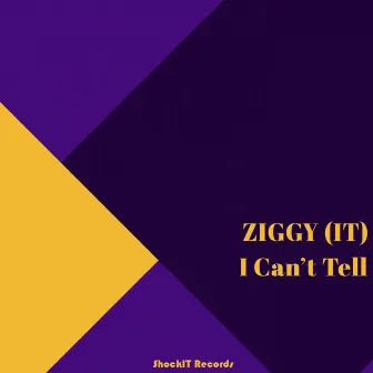 I Can't Tell by Ziggy (IT)