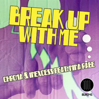 Break Up With Me by Inexcess