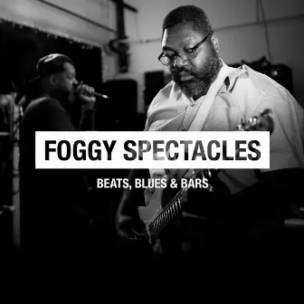 Foggy Spectacles by Emcee K Ski