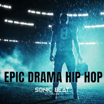 Epic Drama Hip Hop by Sonic Beat