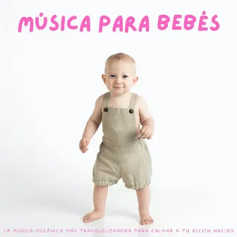 Música Para Bebés: La Música Oceánica Más Tranquilizadora Para Calmar A Tu Recién Nacido by musica para dormir bebe