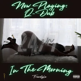 In The Morning Freestyle by Q-Dub