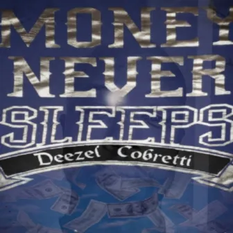 Money Never Sleeps by Deezel Cobretti