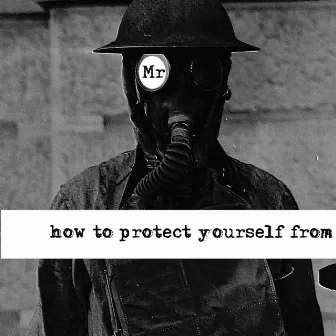 how to protect yourself from by Mr