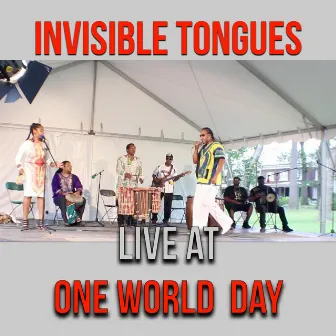 Live at One World Day by Invisible Tongues