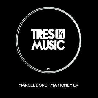 Ma Money EP by Marcel Dope